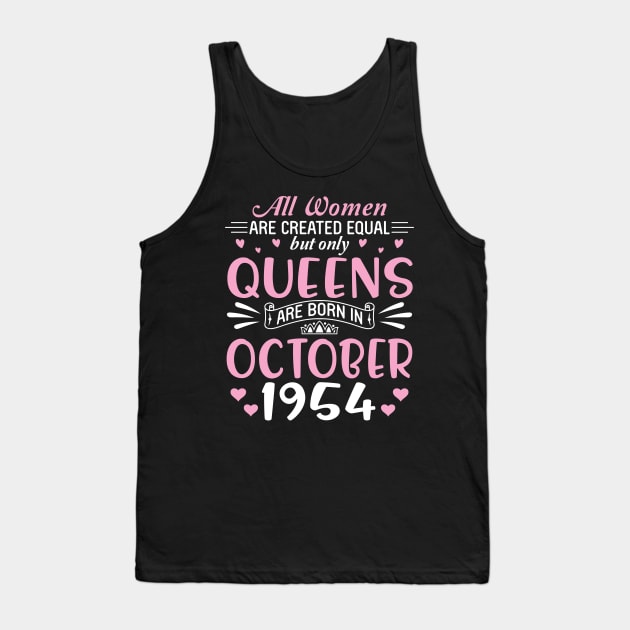 All Women Are Created Equal But Only Queens Are Born In October 1954 Happy Birthday 66 Years Old Me Tank Top by Cowan79
